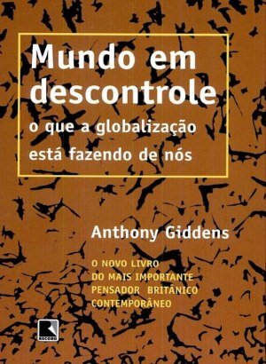 Mundo em Descontrole - Anthony Giddens