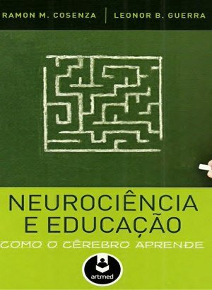 Neurociência e Educação - Ramon M. Cosenza, Leonor B. Guerra