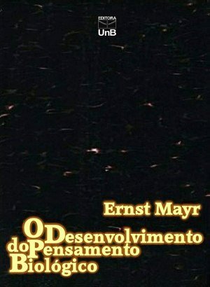 O Desenvolvimento do Pensamento Biológico - Ernst Mayr