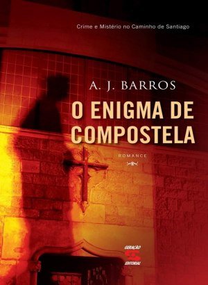 O Enigma de Compostela - A. J. Barros