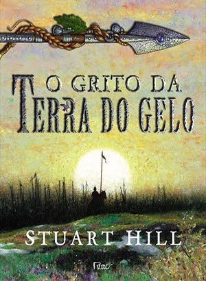 O Grito da Terra do Gelo - Stuart Hill