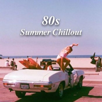 80s Summer Chillout (2024)