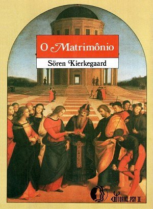 O Matrimonio - Soren Kierkegaard