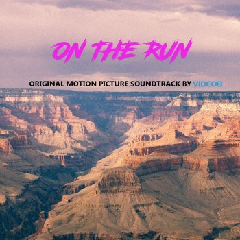 VIDEO8 - On The Run [OST] (2023)