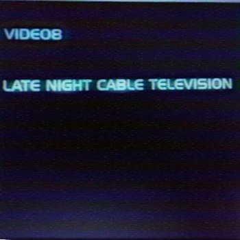 VIDEO8 - Late Night Cable Television (2023)