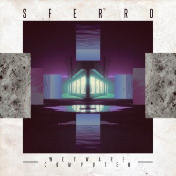 Sferro - Wetware Computer (2013)