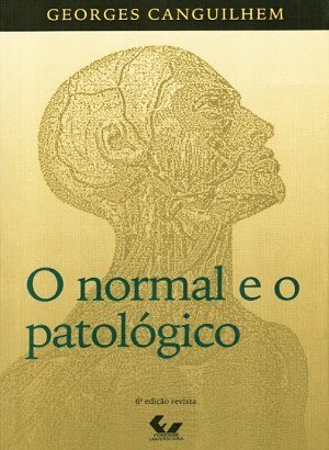 O Normal e o Patológico - Georges Canguilhem