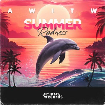 AWITW - Summer Radness (2024)