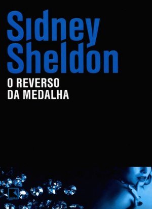 O Reverso da Medalha - Sidney Sheldon