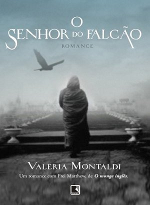 O Senhor do Falcão - Valeria Montaldi