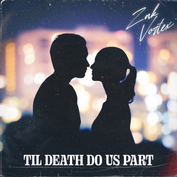 Zak Vortex - Til Death Do Us Part (2024)