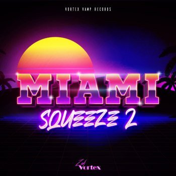 Zak Vortex - Miami Squeeze 2 (2022)