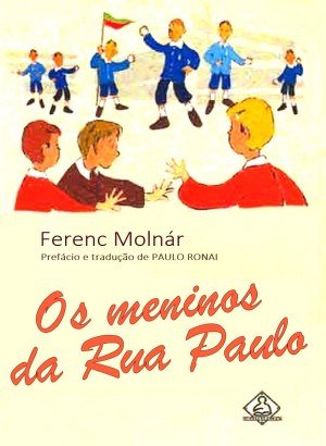 Os Meninos da Rua Paulo - Ferenc Molnár