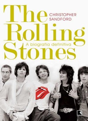 The Rolling Stones - A Biografia Definitiva - Christopher Sandford