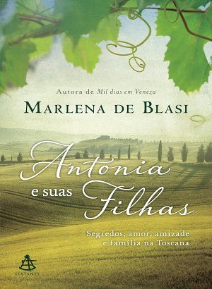 Antonia e Suas Filhas - Marlena de Blasi