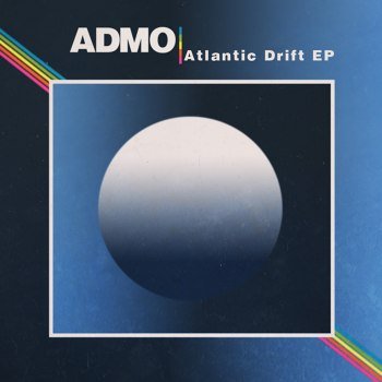 ADMO - Atlantic Drift [EP] (2019)