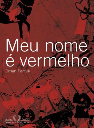 Meu Nome é Vermelho - Orhan Pamuk