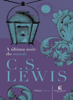 A Última Noite do Mundo - C. S. Lewis