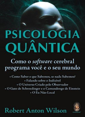 Psicologia Quântica - Robert Anton Wilson