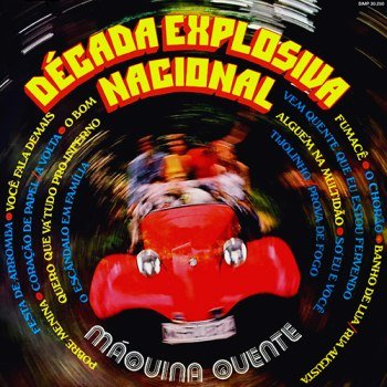 Década Explosiva Nacional - Máquina Quente (1976)