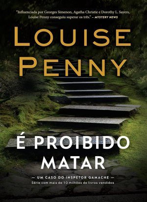 É Proibido Matar (Inspetor Gamache #4) Louise Penny