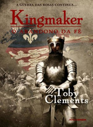 O abandono da fé (Kingmaker Livro 2) - Toby Clements