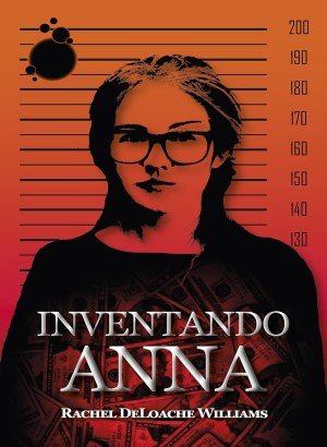 Inventando Anna - Rachel DeLoache Williams