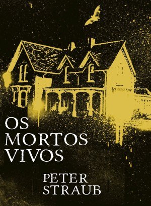 Os Mortos Vivos - Peter Straub