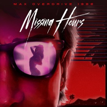 Max Overdrive 1986 - Missing Hours (2019)