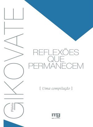 Reflexões que permanecem: uma compilação - Flávio Gikovate