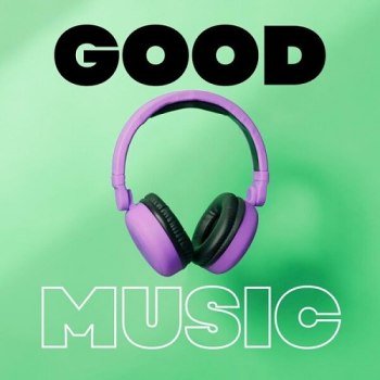 Good Music - Hits & New Bangers (2025)