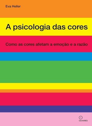 A Psicologia das Cores - Eva Heller