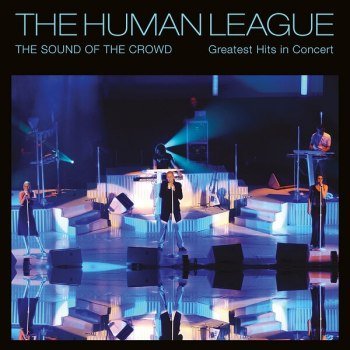 Human League - Sound of the Crowd - Greatest Hits Live in Concert (2024)