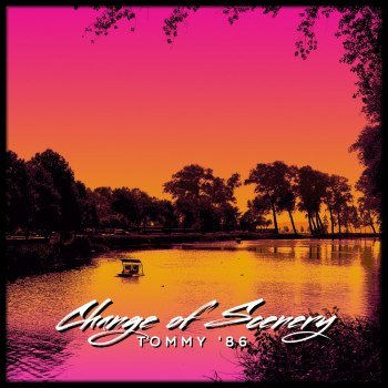 TOMMY '86 - Change of Scenery (2021)