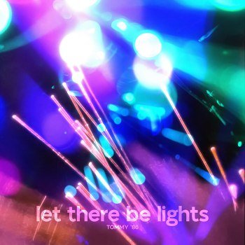 TOMMY '86 - Let There Be Lights (2023)