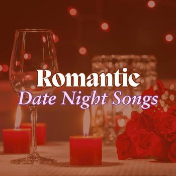 Romantic Date Night Songs (2025)