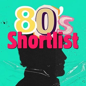 80's Shortlist Best Hits Big Bangers (2025)