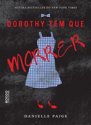 Dorothy tem que Morrer - Danielle Paige