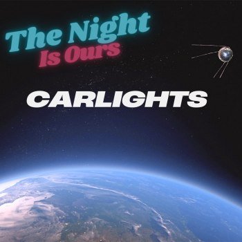 CARLIGHTS - The Night Is Ours (2025)