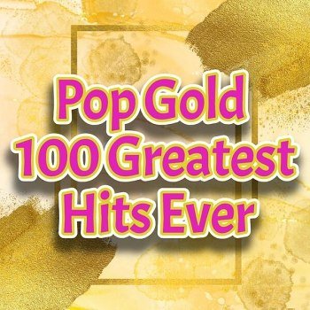 Pop Gold 100 Greatest Hits Ever (2025)