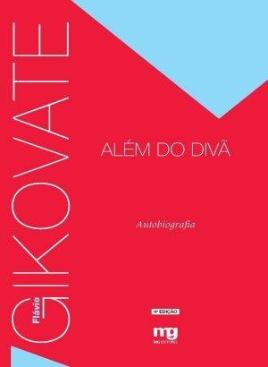 Gikovate além do divã: autobiografia - Flávio Gikovate