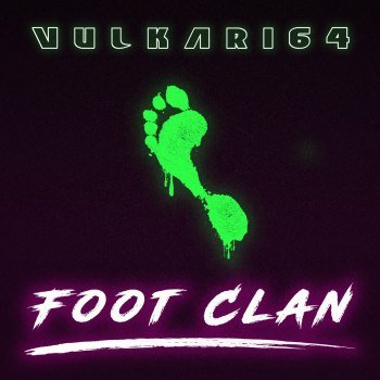 Vulkari64 - Foot Clan (2023)