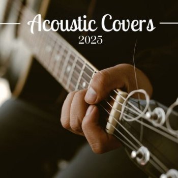 Acoustic Covers 2025 (2025)