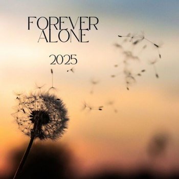 Forever Alone 2025 (2025)