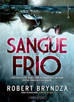 Sangue Frio (Detetive Erika Foster Livro 5) - Robert Bryndza