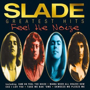 Slade - Greatest Hits (Feel The Noize) (1997)