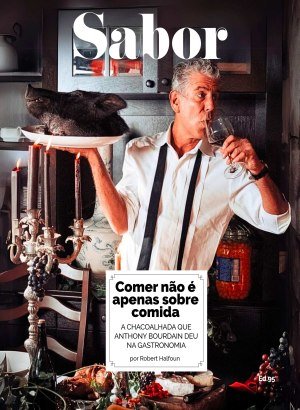 Sabor Ed. 95 - Anthony Bourdain: Comer não é apenas sobre Comida