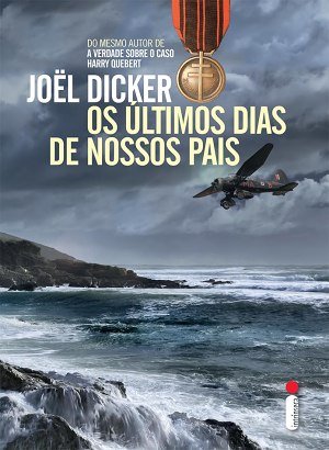 Os últimos dias de nossos pais - Jöel Dicker